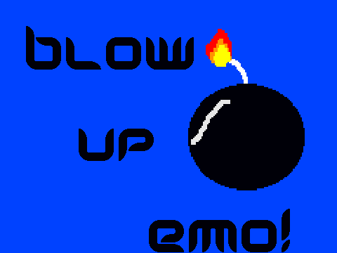 blow up emo!