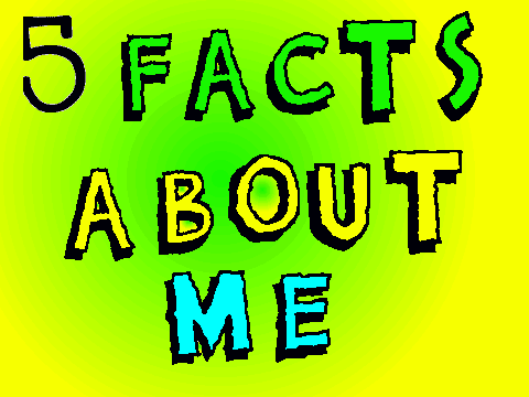 5 FACTS ABOUT ME on Scratch