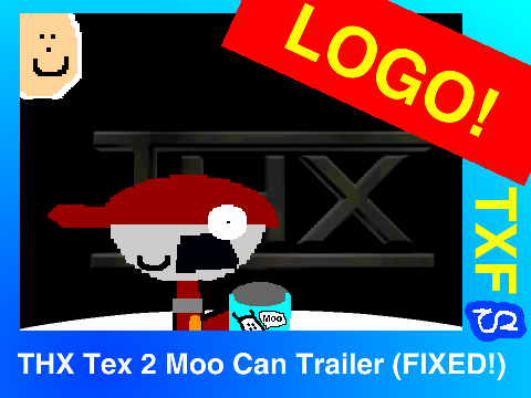 THX Tex 2 Moo Can Trailer (FIXED!) on Scratch